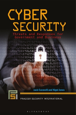 Cyber Security: Threats and Responses for Government and Business by Jack Caravelli