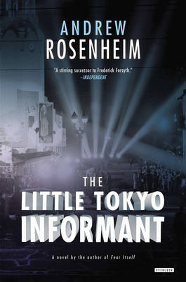 The Little Tokyo Informant by Andrew Rosenheim