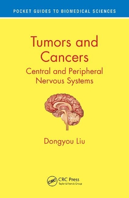 Tumors and Cancers: Central and Peripheral Nervous Systems by Dongyou Liu