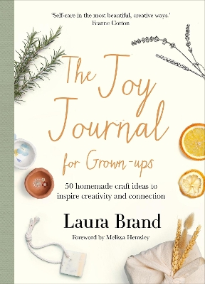 The Joy Journal For Grown-ups: 50 homemade craft ideas to inspire creativity and connection book
