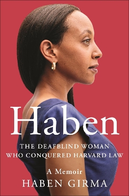 Haben: The Deafblind Woman Who Conquered Harvard Law book