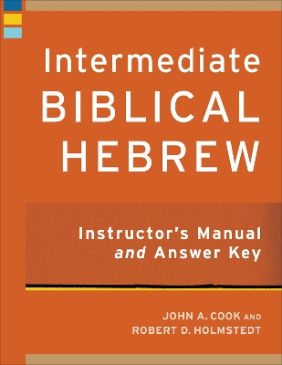 Intermediate Biblical Hebrew Instructor`s Manual and Answer Key book