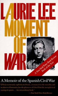 Moment of War by Laurie Lee