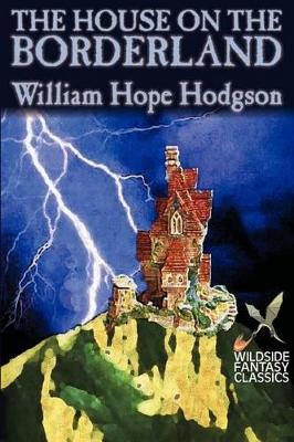 The House on the Borderland by William Hope Hodgson