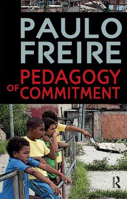 Pedagogy of Commitment by Paulo Freire