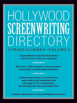 Hollywood Screenwriting Directory Spring/Summer Volume 6 book