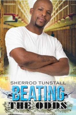 Beating The Odds by Sherrod Tunstall