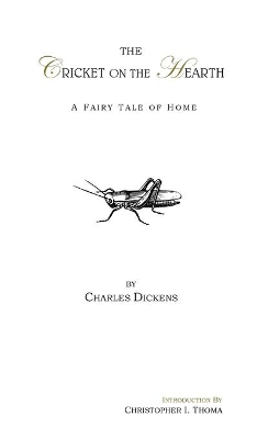 The Cricket on the Hearth: A Fairy Tale of Home by Charles Dickens