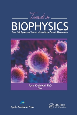 Trends in Biophysics: From Cell Dynamics Toward Multicellular Growth Phenomena by Pavel Kraikivski