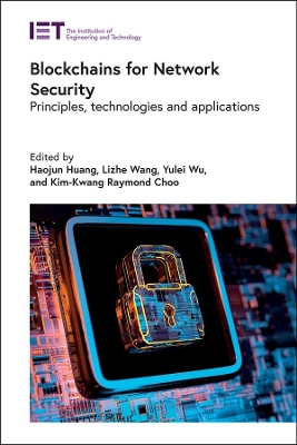Blockchains for Network Security: Principles, technologies and applications book