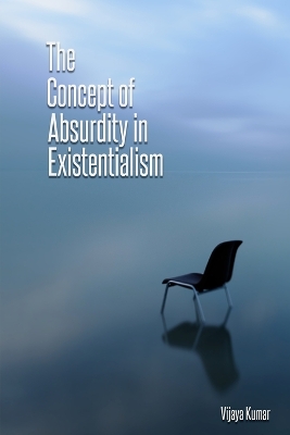 The concept of absurdity in existentialism book