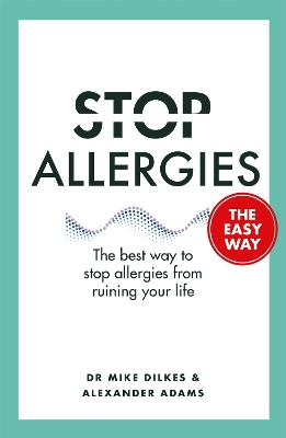 Stop Allergies from Ruining your Life by Dr Mike Dilkes