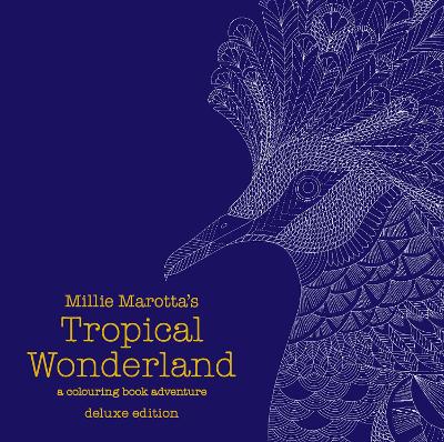 Millie Marotta's Tropical Wonderland Deluxe Edition book
