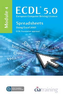 ECDL Syllabus 5.0 Module 4 Spreadsheets Using Excel 2007: Module 4 book