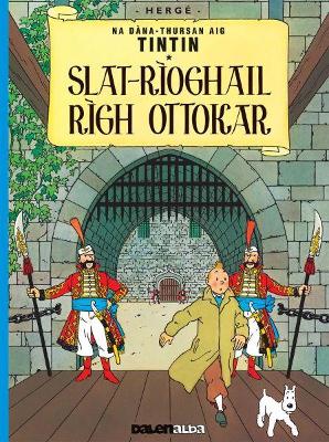 Tintin sa Gàidhlig: Slat-Rìoghail Rìgh Ottokar (Tintin in Gaelic) book