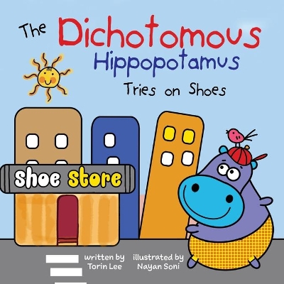 The Dichotomous Hippopotamus Tries on Shoes by Torin Lee