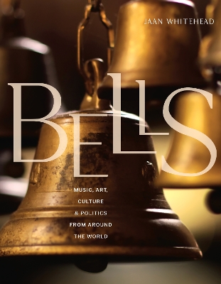 Song of the Bells: The Art, Music, Politics, and Culture book
