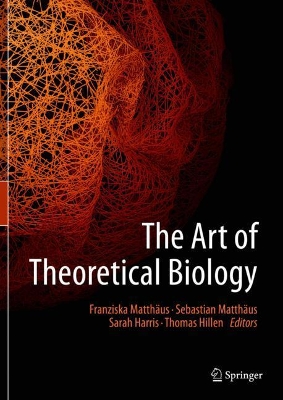 The Art of Theoretical Biology by Franziska Matthäus