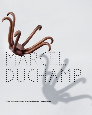 Marcel Duchamp: The Barbara and Aaron Levine Collection book