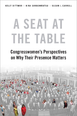 A Seat at the Table: Congresswomen's Perspectives on Why Their Presence Matters book