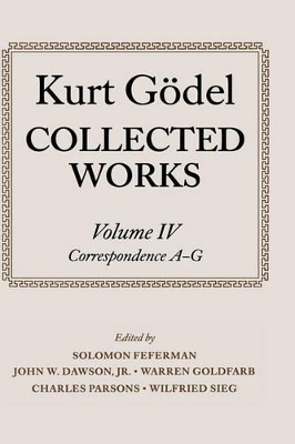 Kurt Goedel: Collected Works: Volume IV book