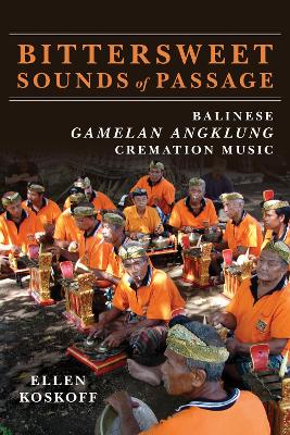 Bittersweet Sounds of Passage: Balinese Gamelan Angklung Cremation Music book