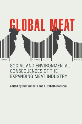 Global Meat: Social and Environmental Consequences of the Expanding Meat Industry book