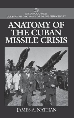 Anatomy of the Cuban Missile Crisis book