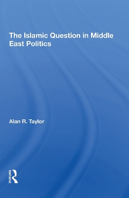 The Islamic Question In Middle East Politics book