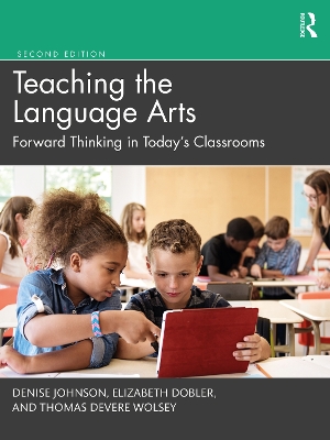 Teaching the Language Arts: Forward Thinking in Today's Classrooms by Elizabeth Dobler