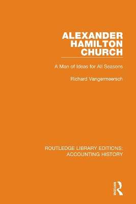 Alexander Hamilton Church: A Man of Ideas for All Seasons by Richard Vangermeersch