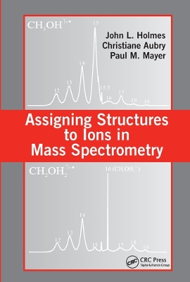 Assigning Structures to Ions in Mass Spectrometry book