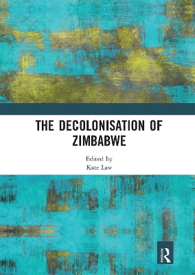 The Decolonisation of Zimbabwe by Kate Law
