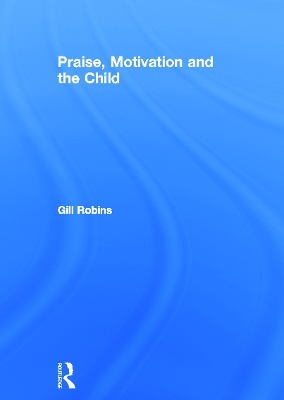 Praise, Motivation and the Child book