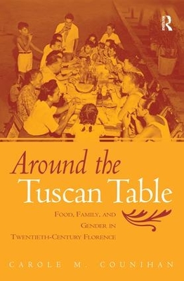 Around the Tuscan Table by Carole M. Counihan