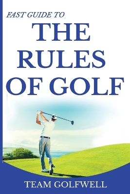 Fast Guide to the Rules of Golf: A Handy Fast Guide to Golf Rules 2019 book