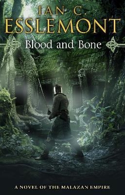 Blood and Bone by Ian C Esslemont