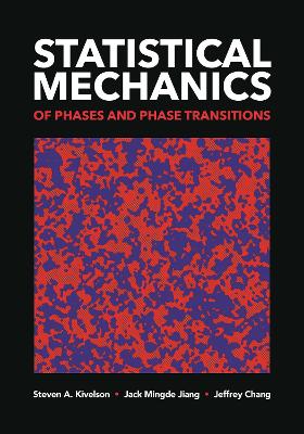 Statistical Mechanics of Phases and Phase Transitions by Steven A. Kivelson