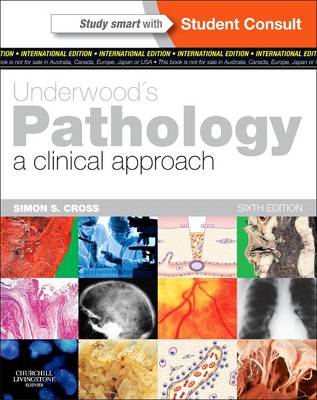 Underwood's Pathology: a Clinical Approach, International Edition by Simon S Cross