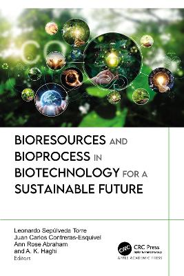 Bioresources and Bioprocess in Biotechnology for a Sustainable Future by Leonardo Sepúlveda Torre