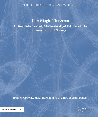 The Magic Theorem: A Greatly-Expanded, Much-Abridged Edition of The Symmetries of Things by John H. Conway