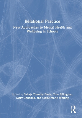 Relational Practice: New Approaches to Mental Health and Wellbeing in Schools book