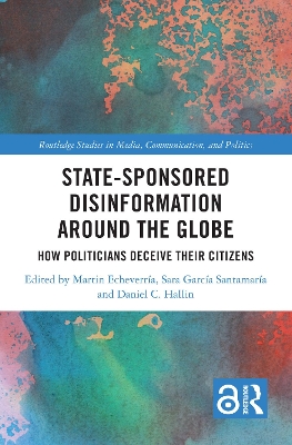 State-Sponsored Disinformation Around the Globe: How Politicians Deceive their Citizens book