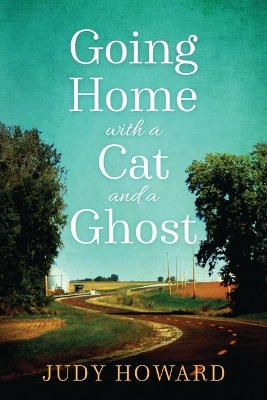 Going Home with a Cat and a Ghost book