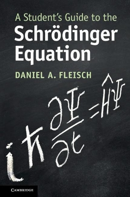 A Student's Guide to the Schrödinger Equation book