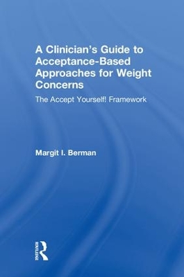 Clinician's Guide to Acceptance-Based Approaches for Weight Concerns book