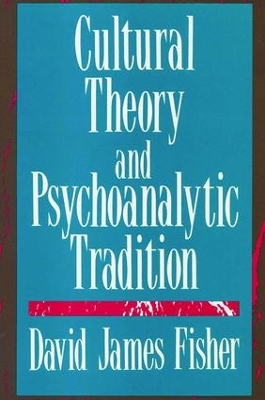 Cultural Theory and Psychoanalytic Tradition book