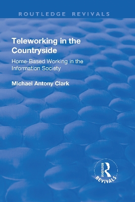 Teleworking in the Countryside by Michael Antony Clark