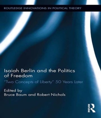 Isaiah Berlin and the Politics of Freedom book