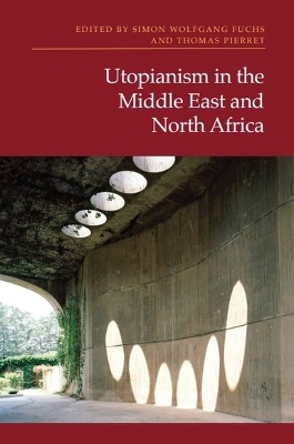 Utopianism in the Middle East and North Africa book